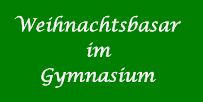 Weinachtsbasar Städitsches Werner-von-Siemens-Gymnasium zu Gunsten der Kindertafel