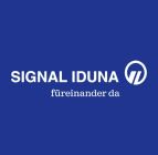 Thomas Groth Generalagentur der Signal Iduna Gruppe München, St.-Bonifatius-Str. 2 81541 München, Mail: thomas.groth.m@signal-iduna.net Tel: 089 47099846 oder 0160-7256335 Thomas Groth Generalagentur der Signal Iduna Gruppe München